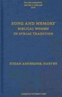 Song and Memory: Biblical Women in Syriac Tradition 0874625904 Book Cover