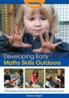 Developing Early Maths Skills Outdoors 1909280836 Book Cover