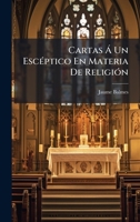 Cartas Ã Un EscÃ(c)ptico En Materia De ReligiÃ3n (Spanish Edition) B0FK872X9X Book Cover