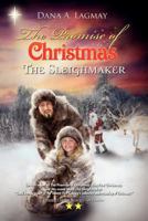 The Promise of Christmas: The Sleighmaker 1469141930 Book Cover