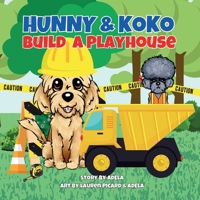 Hunny & Koko Build A Playhouse 1965019250 Book Cover