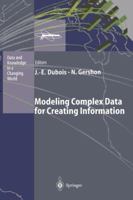 Modeling Complex Data for Creating Information (Data and Knowledge in a Changing World) 364280201X Book Cover