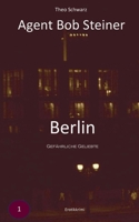 Gefährliche Geliebte: Agent Bob Steiner (German Edition) 3695728388 Book Cover