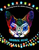 Animal head coloring book for adults relaxation: An Adult Coloring Book with 50 Unique animal head B091FN8HKS Book Cover
