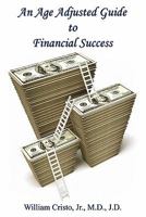 An Age Adjusted Guide to Financial Success 1608622312 Book Cover