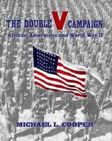The Double V Campaign: African-Americans in World War II 0525675620 Book Cover