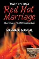 Red Hot Marriage: Made in Heaven Filled with Passion and Joy 1956814167 Book Cover