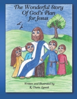 The Wonderful Story of God's Plan for Jesus 1943245673 Book Cover