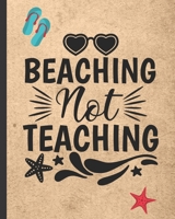 Beaching Not Teaching: From Summer To September Classroom Organization With The Ultimate Undated Teacher Planner Notebook: Makes A Great Educator ... Plans Notes Activities Plans and Ideas. 1679897713 Book Cover