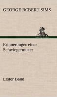 Erinnerungen Einer Schwiegermutter - Erster Band 3842414366 Book Cover