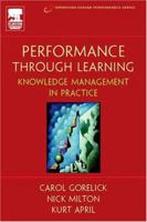 Performance Through Learning : Knowledge Management in Practice 0750675829 Book Cover