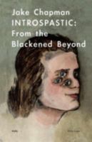 Introspastic: From The Blackened Beyond 0956896219 Book Cover