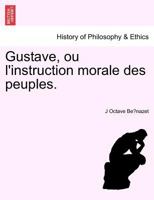Gustave, ou l'instruction morale des peuples. 1241471959 Book Cover