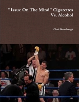 "Issue On The Mind" Cigarettes Vs. Alcohol 1105192490 Book Cover