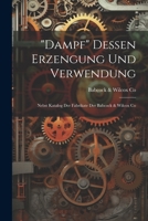 "Dampf" Dessen Erzengung Und Verwendung: Nebst Katalog Der Fabrikate Der Babcock & Wilcox Co 1021668958 Book Cover