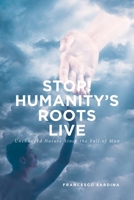 Stop! Humanity's Roots Live: Unchanged Nature Since the Fall of Man 1646700457 Book Cover