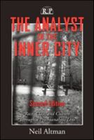 The Analyst in the Inner City: Race, Class, and Culture Through a Psychoanalytic Lens 0881635006 Book Cover