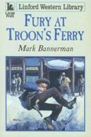 Fury at Troon's Ferry 1846176212 Book Cover