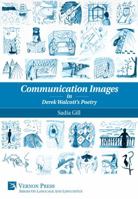 Communication Images in Derek Walcott's Poetry 1622732111 Book Cover