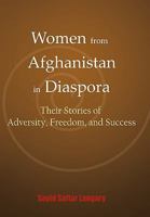 Women from Afghanistan in Diaspora: Their Stories of Adversity, Freedom, and Success 1452022755 Book Cover