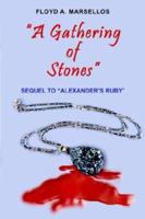 A Gathering Of Stones: Sequel To Alexander's Ruby 1414049692 Book Cover