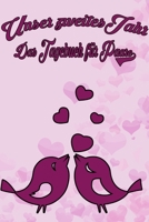 Unser zweites Jahr - Das Tagebuch für Paare: Schönes Geschenk für Paare - 108 Seiten zum Ausfüllen und Eintragen von Erinnerungen an schöne Momente. ... Partnerschaft - Mehr Ehe (German Edition) 1711103357 Book Cover