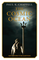 The Cosmic Ocean: New Answers to Big Questions 1632260093 Book Cover