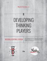 Developing Thinking Players: Baseball/Softball Edition 0473328224 Book Cover
