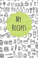My Recipes notebook: The  do-it-yourself cookbook to note down your 120 favorite recipes 1658169182 Book Cover