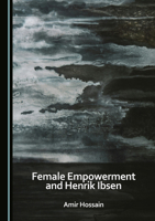 Female Empowerment and Henrik Ibsen 1036451526 Book Cover