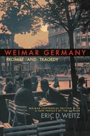 Weimar Germany: Promise and Tragedy 0691183058 Book Cover