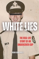 White Lies: The real-life story of an undercover cop B0F48PWCQ6 Book Cover