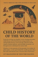 A CHILDS HISTORY OF THE WORLD: An educational journey for young minds B0FJXNSYPJ Book Cover