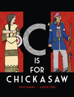 C Is for Chickasaw 1935684191 Book Cover