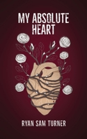 My Absolute Heart 0956257054 Book Cover