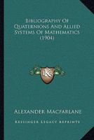Bibliography of Quaternions and Allied Systems of Mathematics 1022797662 Book Cover