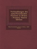 Verhandlungen des naturforschenden Vereines in Brünn. 1021772275 Book Cover