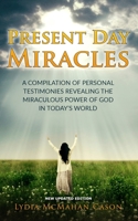 Present Day Miracles: New Updated Edition B0BR2DS9G9 Book Cover