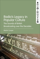 Radio's Legacy in Popular Culture: The Sounds of British Broadcasting over the Decades 1501388231 Book Cover