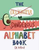 The Dangerous Alphabet Book 1662620896 Book Cover