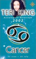 Cancer 2002: Teri King's Complete Horoscope for All Those Whose Birthdays Fall Between 22 June and 22 July 0007121407 Book Cover