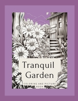 Tranquil Garden Coloring and Picture Book B0CPWL6GWC Book Cover