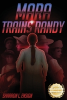 Mara Trains Randy: Mara Series 1958176435 Book Cover