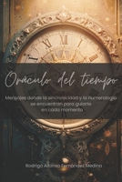 Oráculo del tiempo: Mensajes donde la sincronicidad y la numerología se encuentran para guiarte en cada momento (Spanish Edition) B0DW8L54RK Book Cover