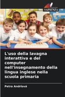 L'uso della lavagna interattiva e del computer nell'insegnamento della lingua inglese nella scuola primaria (Italian Edition) 6209510388 Book Cover