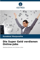 Die Super Geld verdienen Online-Jobs (German Edition) 6208511593 Book Cover