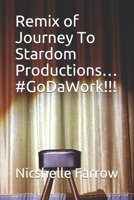 Remix on Journey To Stardom Productions... #GoDaWork!!! 1097140024 Book Cover