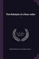 The Rubáiyát of a Rum-seller .. 1017816786 Book Cover