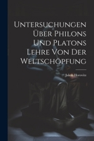 Untersuchungen Über Philons Und Platons Lehre Von Der Weltschöpfung 1021633216 Book Cover