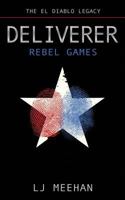 Deliverer: Rebel Games 1979472459 Book Cover